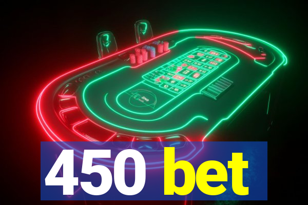 450 bet